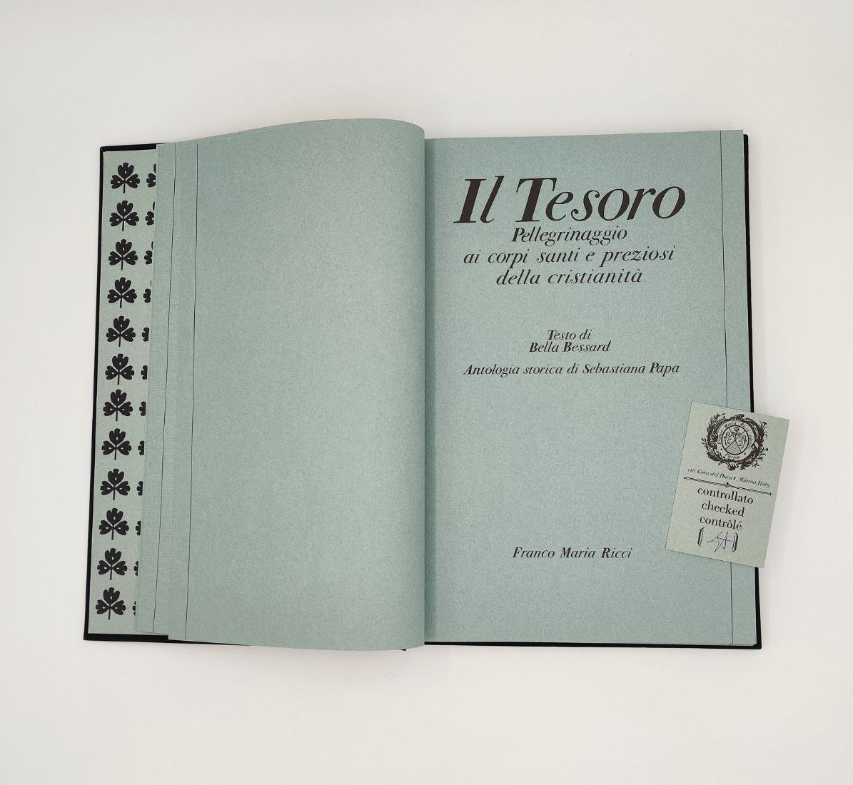 IlTesoro, IL, TESORO, Pellegrinaggio, ai, corpi, santi, e, preziosi, della, cristianità, Franco, Maria, Ricci, Milano, 1981, Segni, delluomo, Bella, Bessard, Sebastiana, Papa, carta, Fabriano, caratteri, bodoniani, 